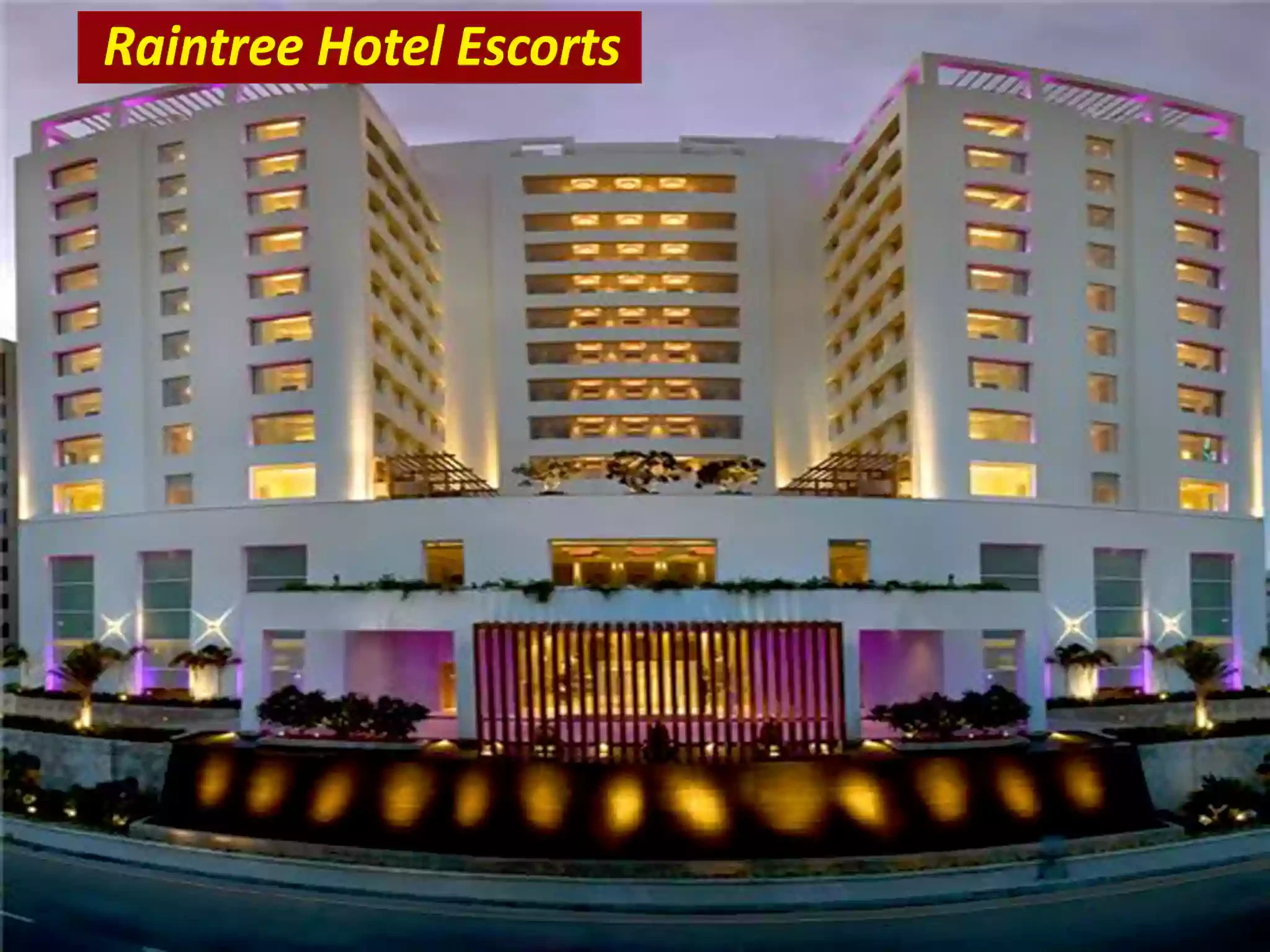 Raintree Hotel Escorts Chennai