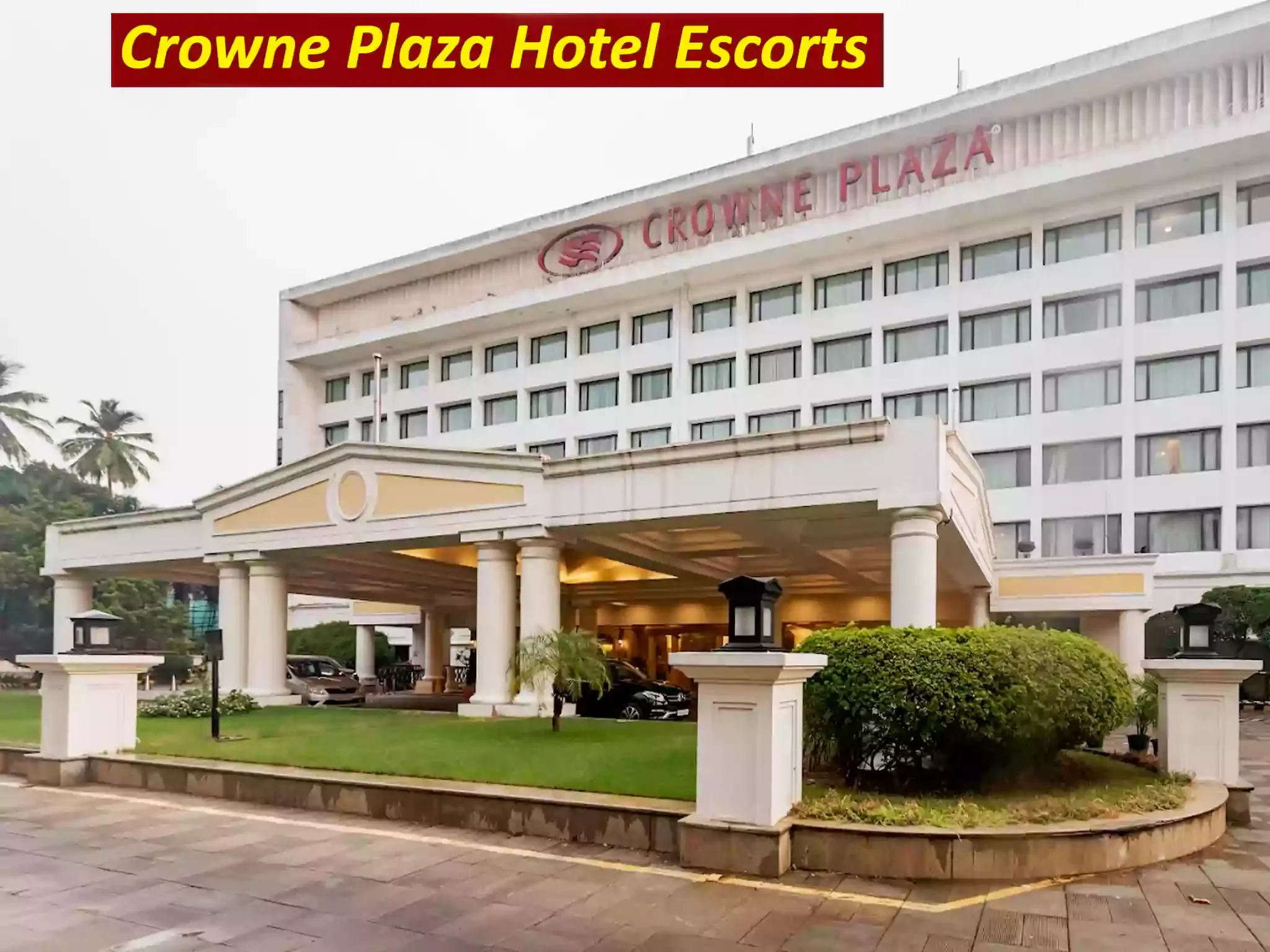 Crowne Plaza Hotel Escorts chennai