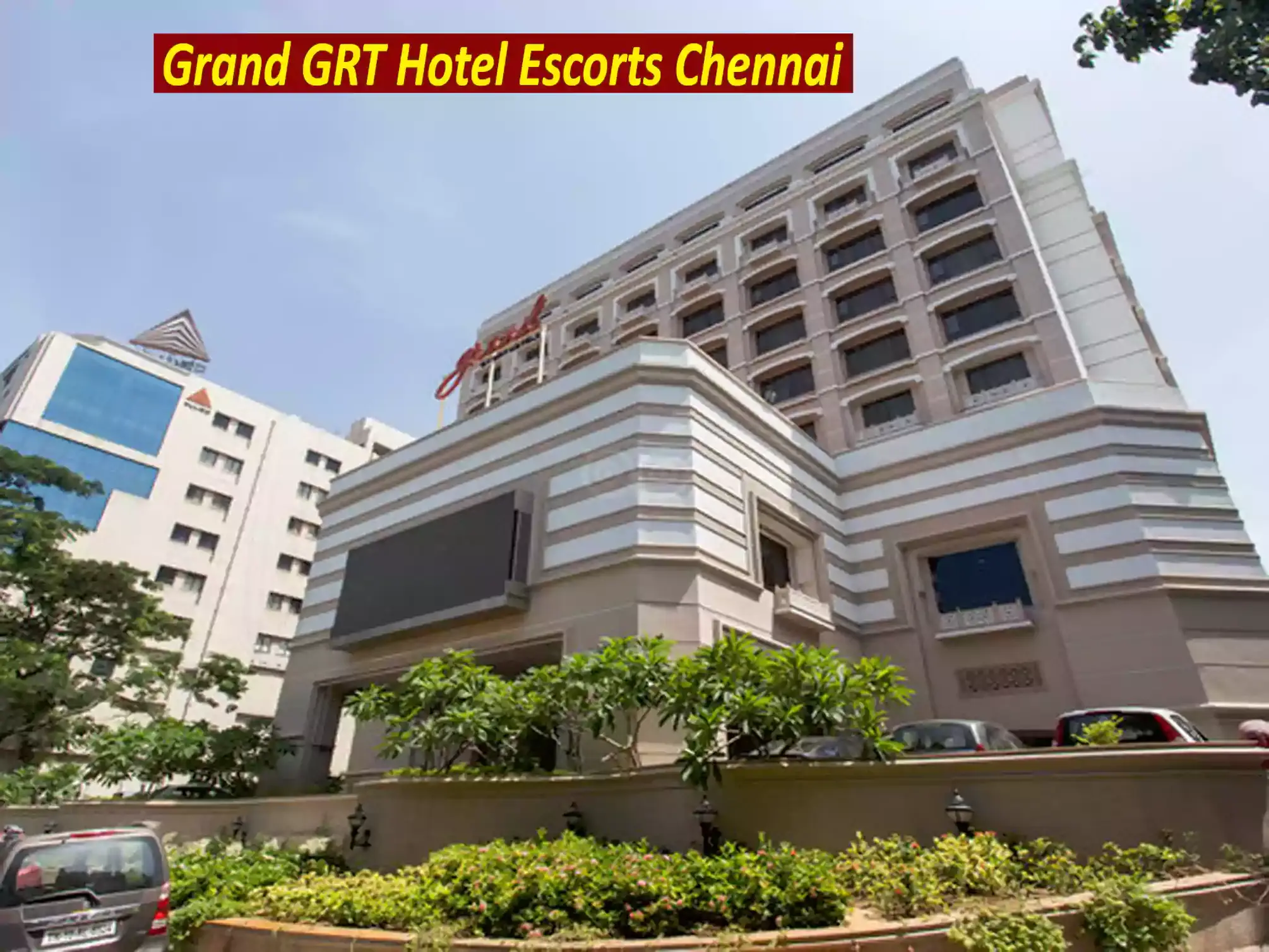 Grand GRT Hotel Escorts