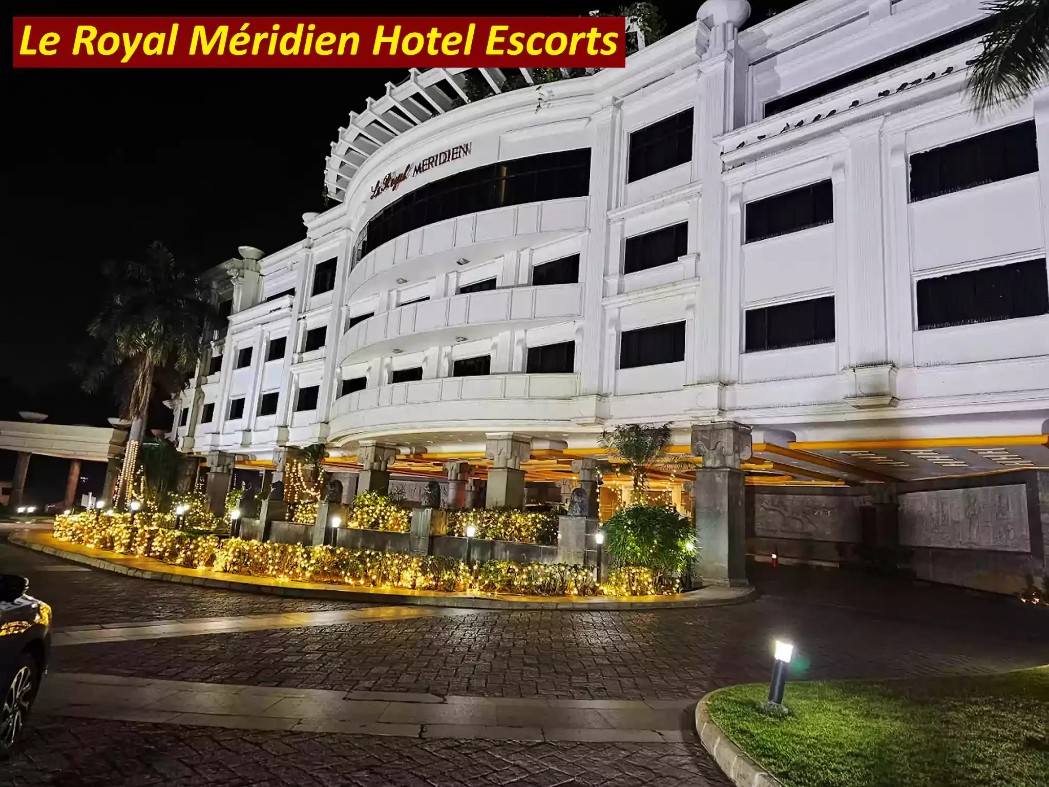 Le Royal Méridien Hotel Escorts