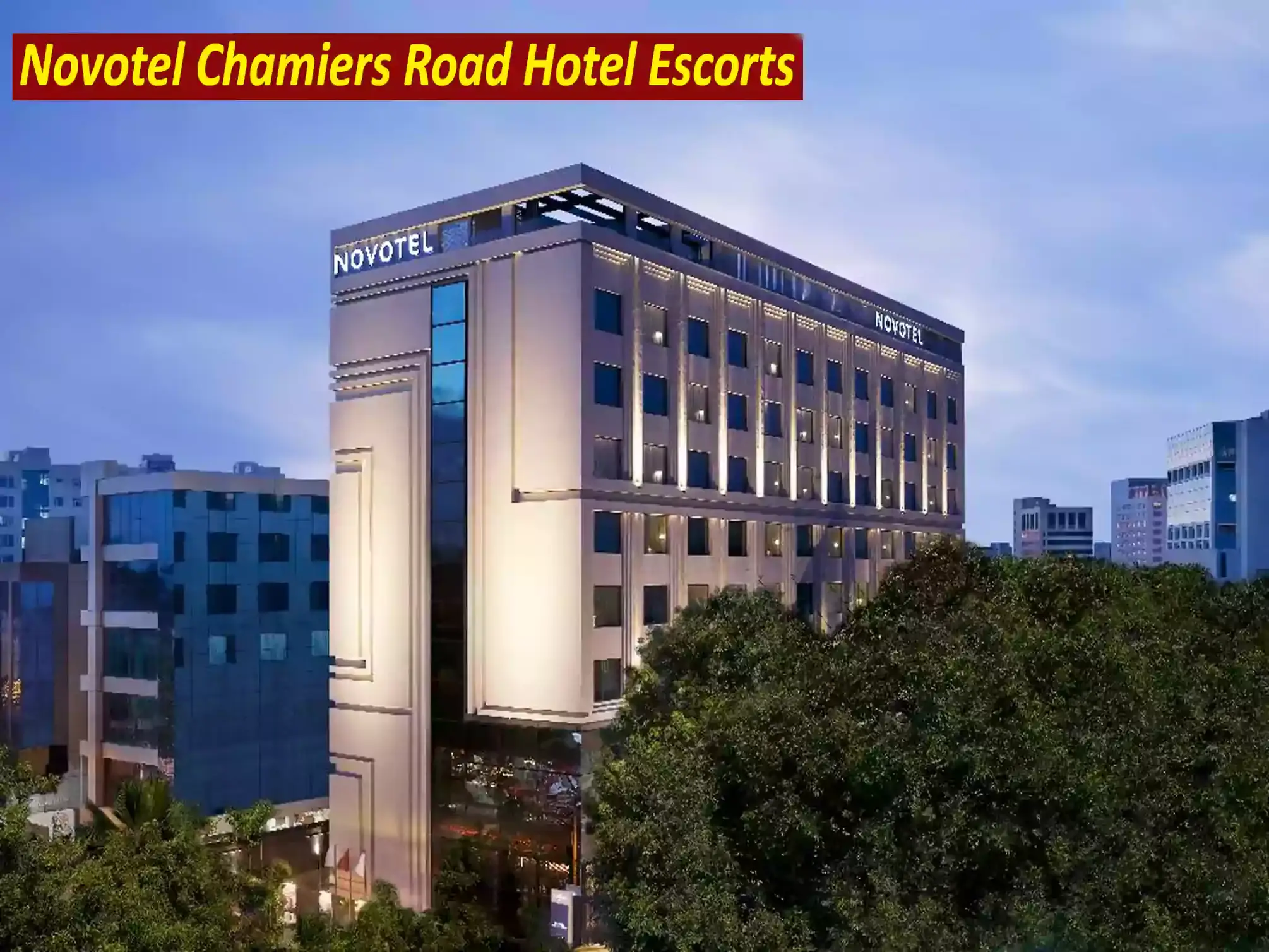 Novotel Chamiers Road Hotel Escorts