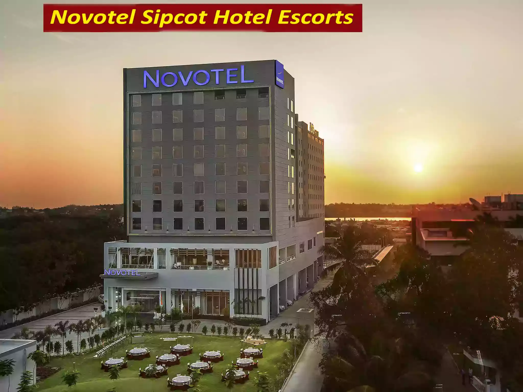 Novotel Sipcot Hotel Escorts