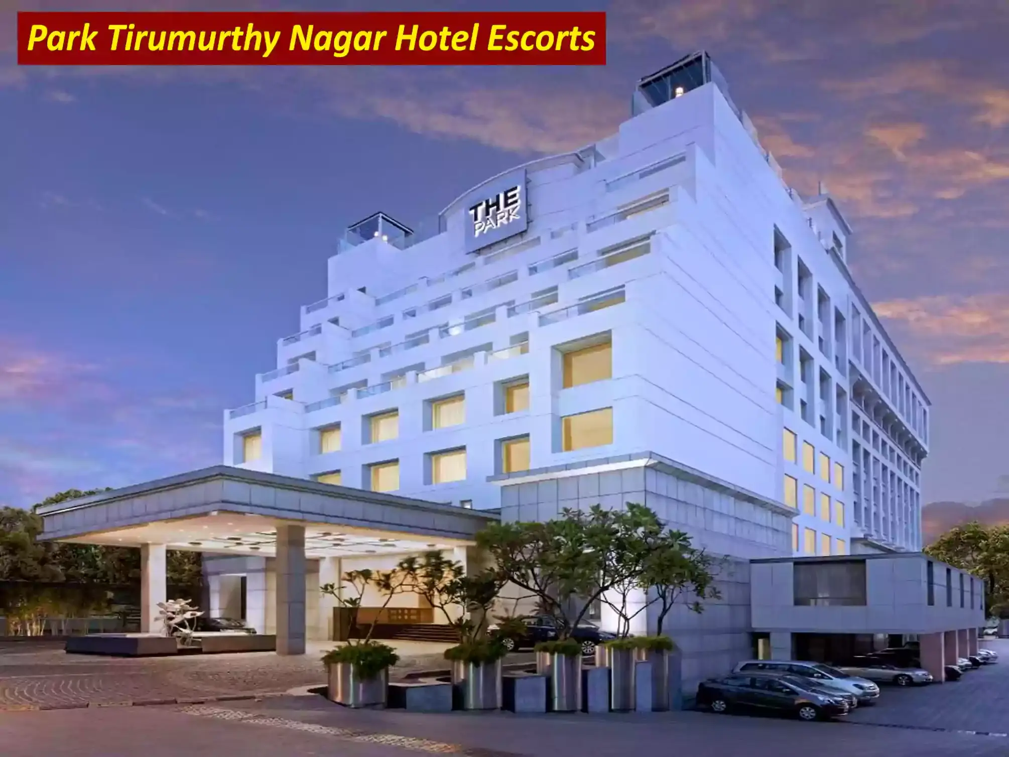 Park Tirumurthy Nagar Hotel Escorts Chennai