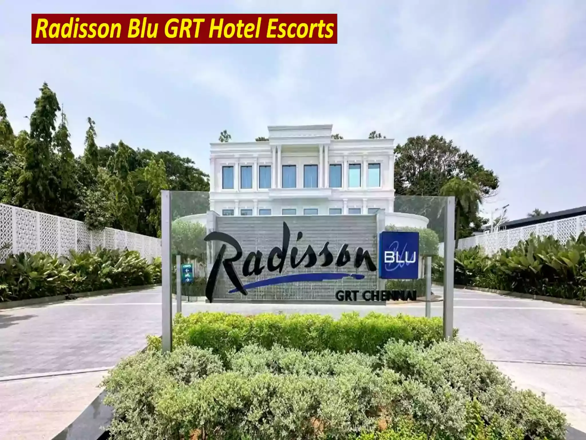 Radisson Blu GRT Hotel Escorts