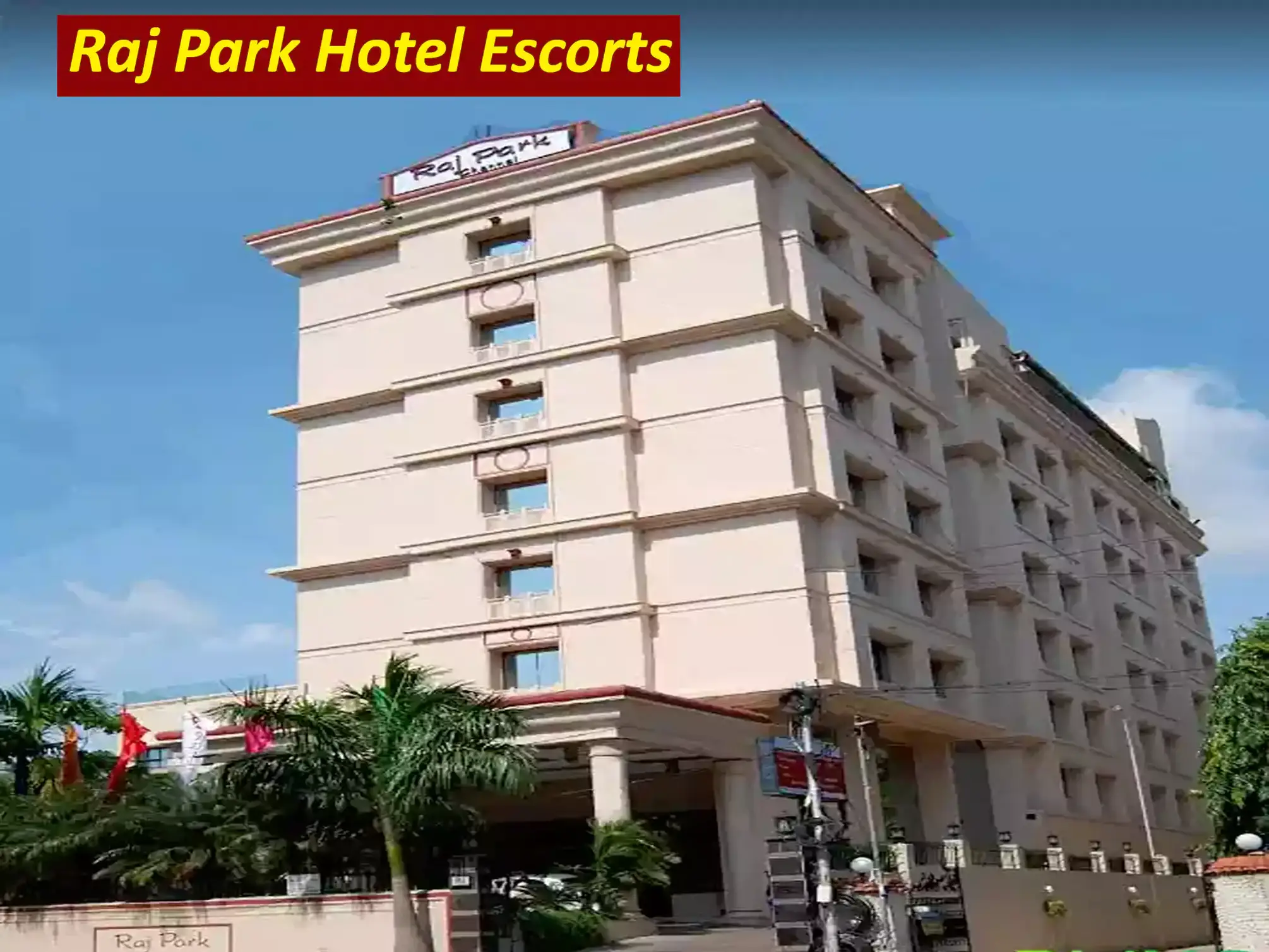 Raj Park Hotel Escorts Chennai