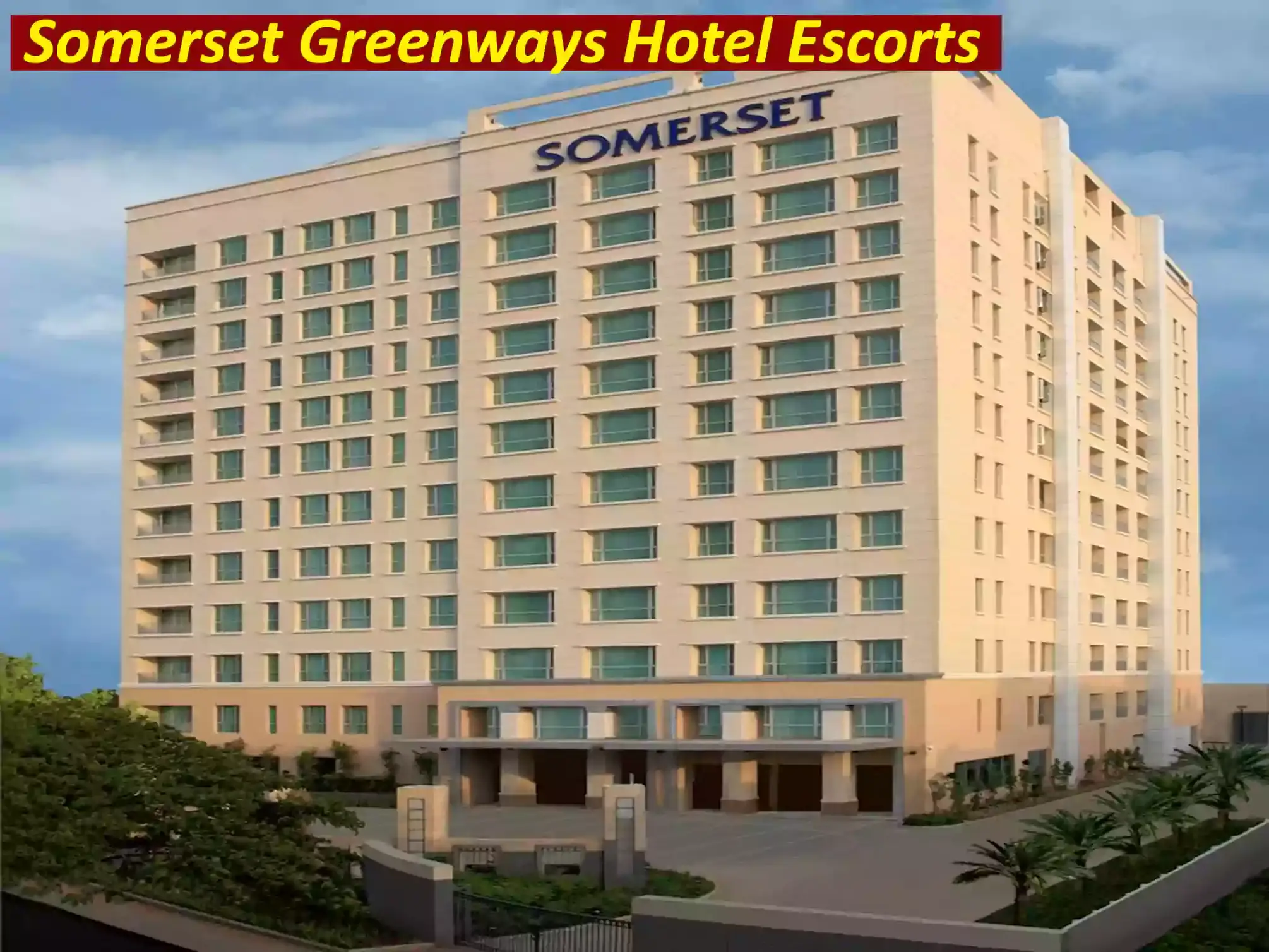 Somerset Greenways Hotel Escorts chennai