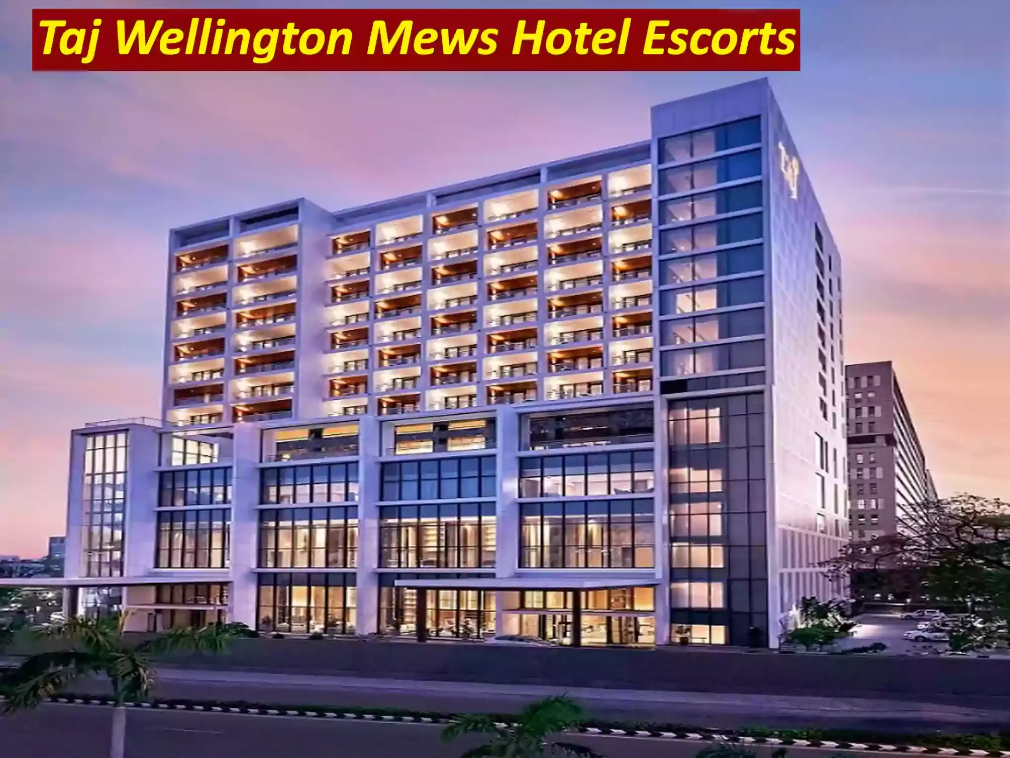 Taj Wellington Mews Hotel Escorts Chennai