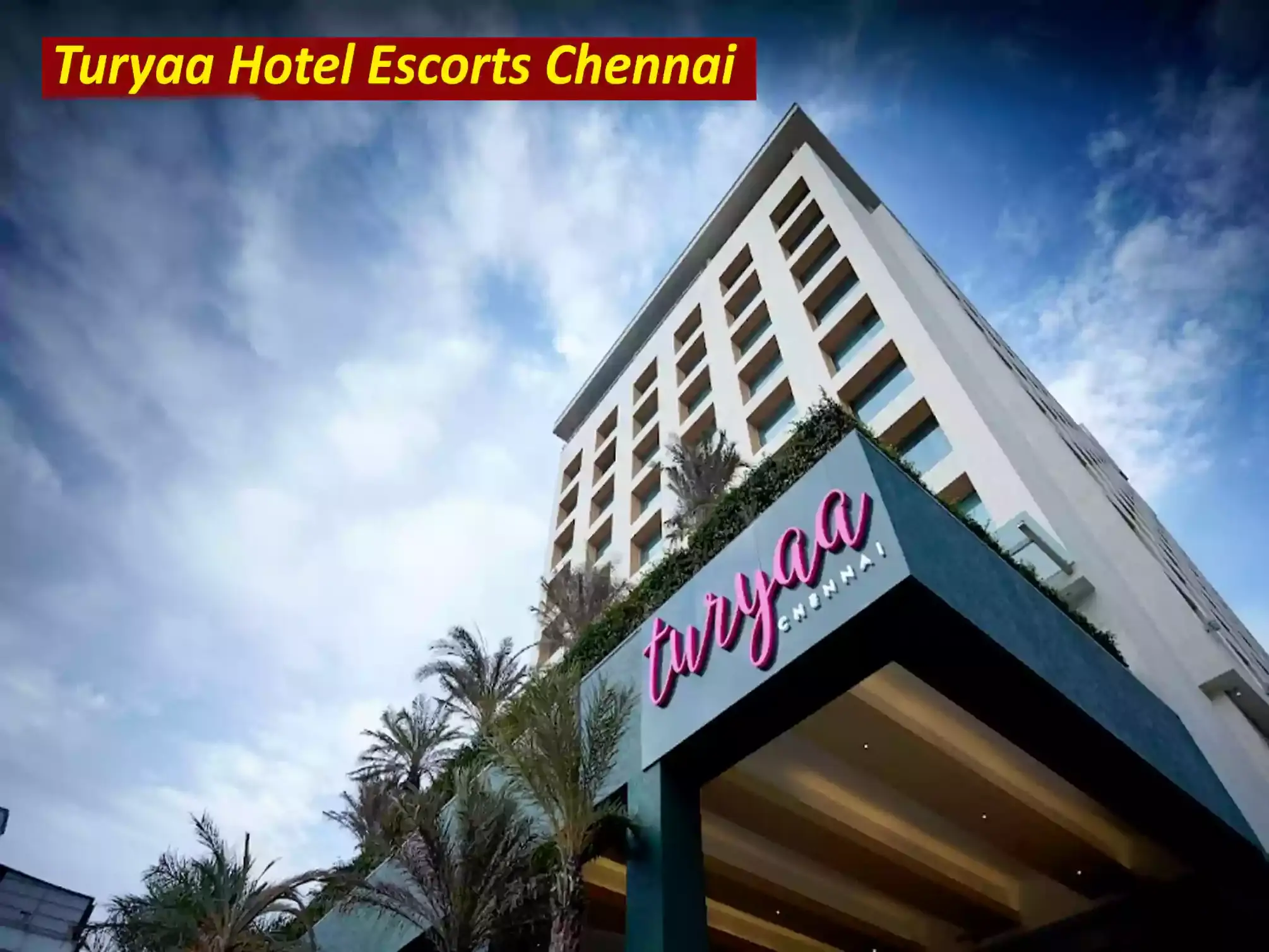 Turyaa Hotel Escorts Chennai